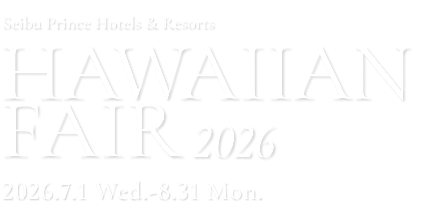 Seibu Prince Hotels & Resorts Hawaiian Fair 2026 2026.7.1 Wed.-8.31 Mon.