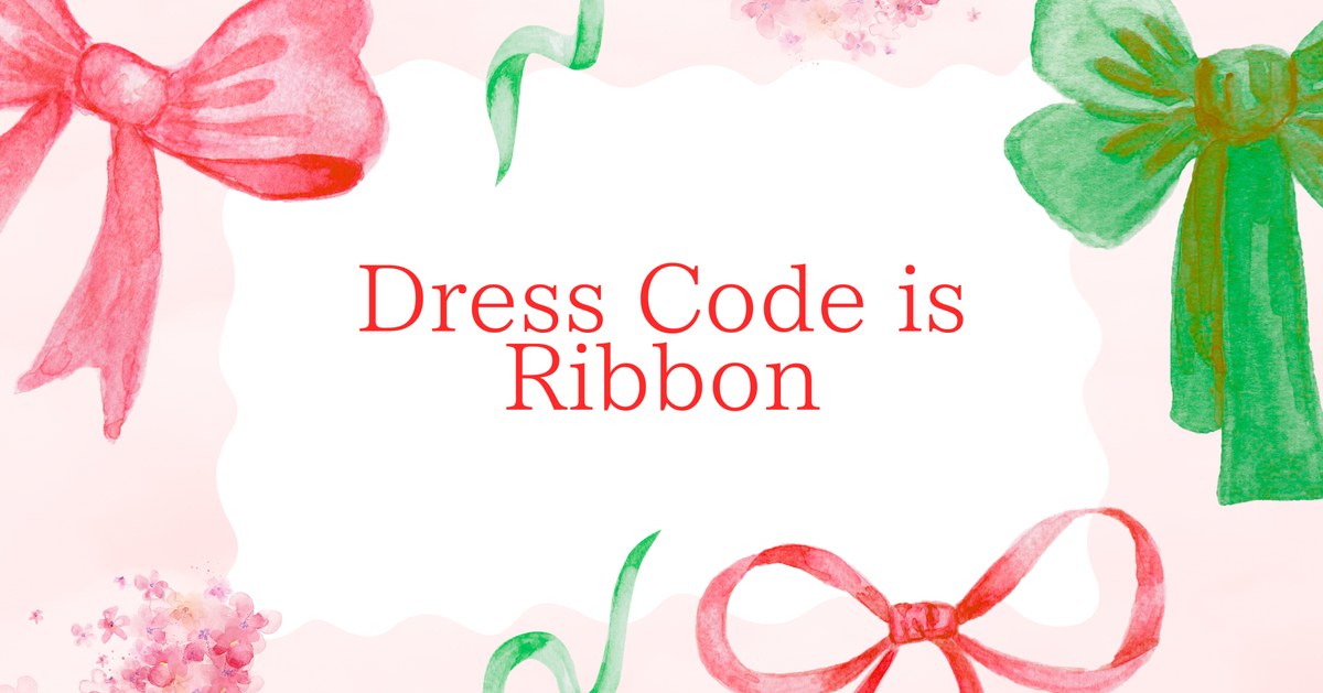 Dress Code is Ribbon