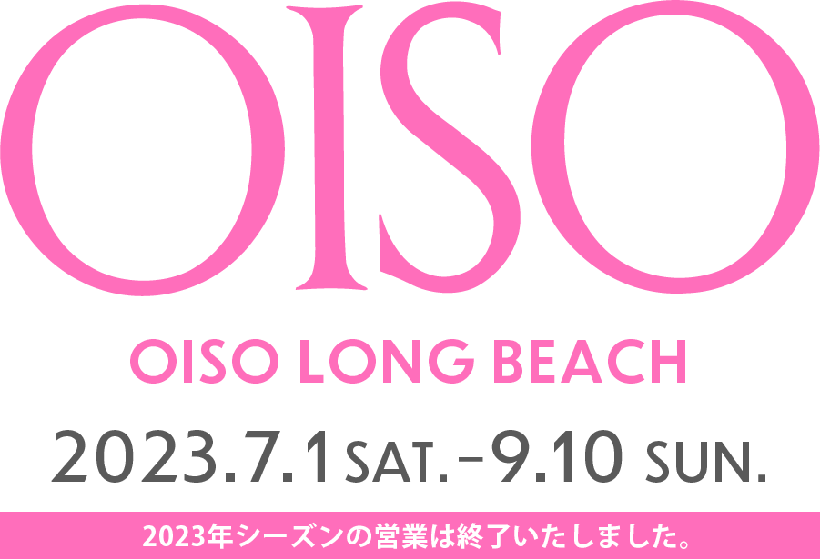 OISO LONG BEACH 2023.7.1 SAT. − 9.10 SUN.