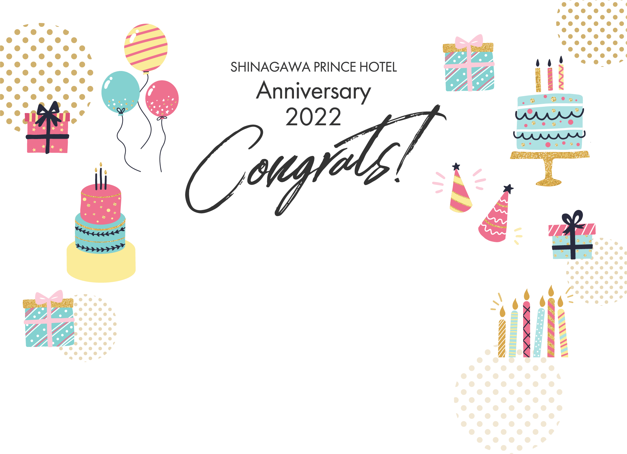 SHINAGAWA PRINCE HOTEL ANNIVERSARY 2022 Congrats!
