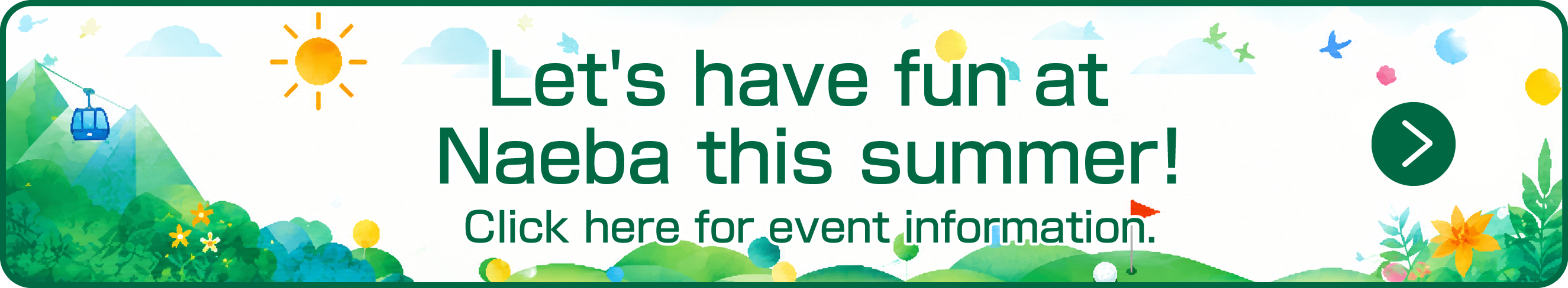 Let's have fun at Naeba this summer!