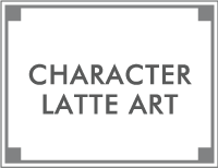 CHARACTER LATTE ART