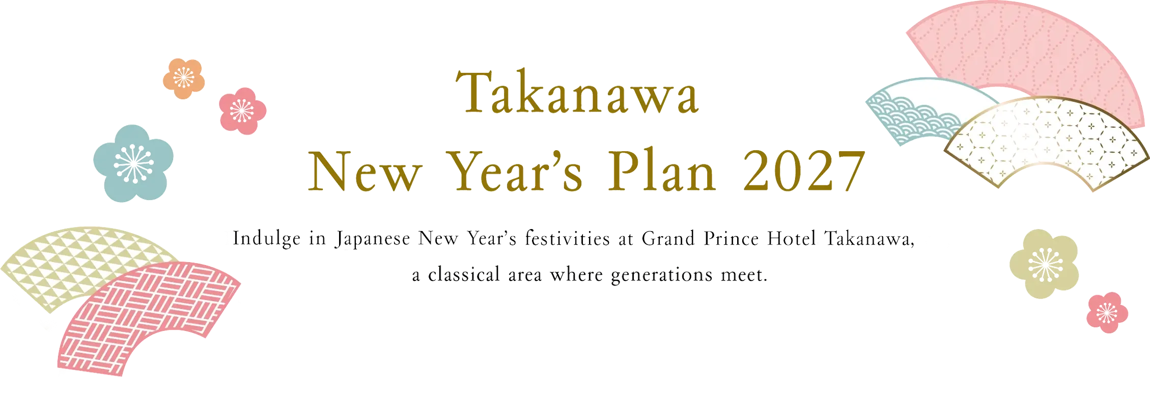 Across generations, find peace in the warmth of a Japanese New Year. Here at Takanawa, take your time.