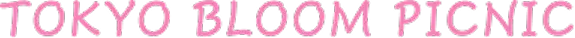 TOKYO BLOOM PICNICT
