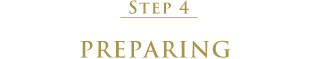 STEP4 PREPARING
